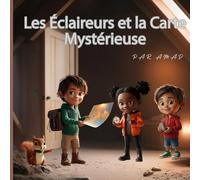 Les Éclaireurs et la Carte Mystérieuse: L'aventure commence avec une carte magique et un chemin secret à découvrir