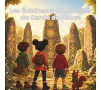 Les Éclaireurs et le secret du cercle de pierres: Une aventure ancienne sur les symboles, l’histoire et les voix du passé