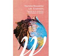Les éclaireurs - Figures de la révolution écologique et soci Figures de la révolution écologique et sociale - Youness Bousenna - Wildproject - broché - Essai