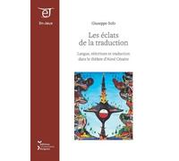 Les Éclats De La Traduction - Langue, Réécriture Et Traduction Dans Le Théâtre D'aimé Césaire