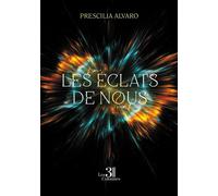 Les éclats de nous - Prescilia Alvaro - Trois Colonnes - broché - Roman