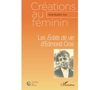 Les Éclats de vie d'Edmond Cros