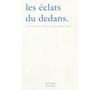 les éclats du dedans: Poèmes et exercices de respiration pour mieux vivre sa sensibilité