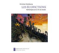 Les ecofictions - mythologies de la fin du monde Mythologies de la fin du monde - Christian Chelebourg - Impressions Nouvelles - broché - Essai