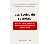 Les écoles du scandale: Enquête sur les dérives de l’enseignement supérieur privé financé par des fonds publics