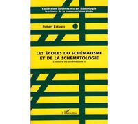 Les écoles du schématisme et de la schématologie L'histoire du schématisme II - Robert Estivals - L'harmattan - broché - Essai