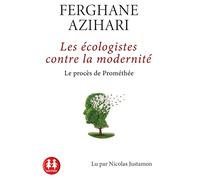 Les écologistes contre la modernité - Le procès de Prométhée