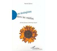 Les écologistes dans les médias De René DUMONT à Dominique VOYNET - Patrick Salmon - L'harmattan - broché - Livre