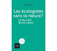Les écologistes sans la nature? Le faux ami Bruno Latour
