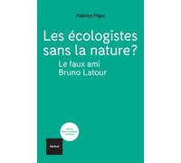 Les écologistes sans la nature? Le faux ami Bruno Latour - Fabrice Flipo - Textuel - broché - Essai
