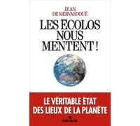 Les Ecolos nous mentent ! - KERVASDOUE-J+VORON-H - Albin Michel - broché - Etude