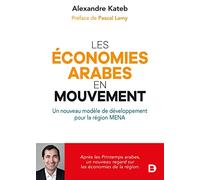 Les économies arabes en mouvement: Un nouveau modèle de développement pour la région MENA