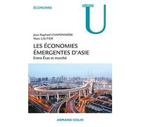 Les Économies Émergentes D'asie - Entre Etat Et Marché