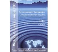 Les économies émergentes Trajectoires asiatiques, latino-américaines, est-européennes et perspectives maghrébines - Etudes. Pratiques et représentations sociales au Maghreb - Collectif - L'harmattan -