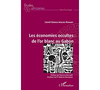 Les économies occultes de l'or blanc au Gabon