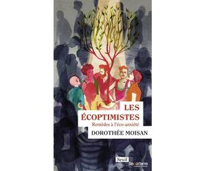 Les Écoptimistes - Dorothée Moisan - Seuil - broché - Essai
