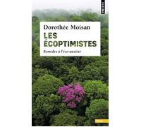 Les Écoptimistes Remèdes à l'éco-anxiété - Dorothée Moisan - Points - Poche - Essai