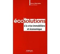 Les écosolutions à la crise immobilière et économique Pierre-Gilles Bellin (Auteur), Arca MINORE (Auteur)