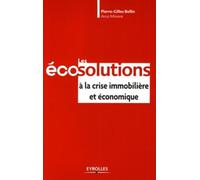 Les écosolutions à la crise immobilière et économique - Pierre-Gilles Bellin - Eyrolles - broché - Etude