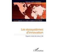 Les écosystèmes d'innovation Regards croisés des acteurs clés - Blandine Laperche - L'harmattan - broché - Etude