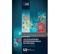 Les Écosystèmes Entrepreneuriaux En Pratique - Acteurs, Accompagnement, Environnement Numérique