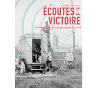 Les Écoutes De La Victoire - L'Histoire Secrète De