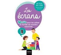 Les écrans - 10 clés pour les utiliser en famille de manière raisonnée Sylvie Dieu Osika (Auteur)
