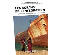 Les écrans de l'intégration: L'immigration maghrébine dans le cinéma français