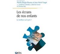 Les écrans de nos enfants Marika Bergès-Bounes (Auteur), Jean-Marie Forget (Auteur)