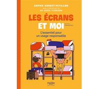 Les écrans et moi L'essentiel pour un usage responsable - Sophie Bordet-Petillon - Hygee - broché - Document jeunesse