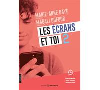 Les écrans et toi Tome 2 - Marie-Anne Dayé - Midi Trente - broché - Essai