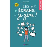 Les écrans, je gère !