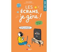 Les écrans, je gère !