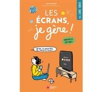 Les écrans, je gère !
