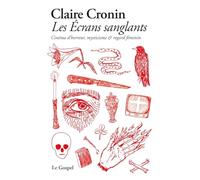 Les écrans sanglants: Cinéma d'horreur, mysticisme & regard féminin