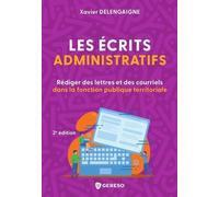 Les Écrits Administratifs - Rédiger Des Courriers Et Des Courriels Dans La Fonction Publique Territoriale