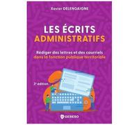 Les Écrits Administratifs - Rédiger Des Courriers Et Des Courriels Dans La Fonction Publique Territoriale