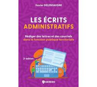 Les écrits administratifs: Rédiger des lettres et des courriels dans la fonction publique territoriale