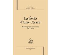 Les Écrits d'Aimé Césaire. Biobibliographie commentée (1913-2008).
