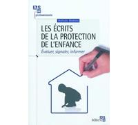Les écrits de la protection de l'enfance: Evaluer, signaler, informer.
