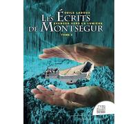 Les écrits de Montségur Tome 4 - Avancer vers la lumière