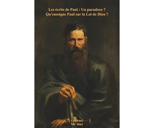 LES ÉCRITS DE PAUL : UN PARADOXE ?: QU’ENSEIGNE PAUL SUR LA LOI DE DIEU ?