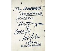 Les écrits de prison annotés d'Oscar Wilde