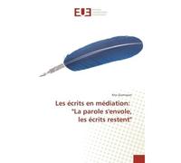 Les écrits en médiation: "La parole s'envole, les écrits restent" - Rita Querinjean - Universitaires Europeennes - broché - Essai