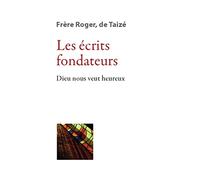 Les Écrits Fondateurs - Dieu Nous Veut Heureux