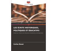 LES ÉCRITS HISTORIQUES, POLITIQUES ET ÉDUCATIFS: Études sur l'histoire de l'éducation brésilienne contemporaine