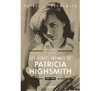 Les écrits intimes de Patricia Highsmith, 1941-1995: Journaux & carnets