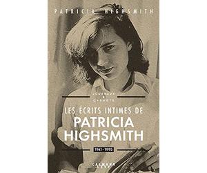 Les écrits intimes de Patricia Highsmith, 1941-1995: Journaux & carnets