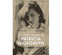 Les Écrits Intimes De Patricia Highsmith - Journaux Et Carnets 1941-1995