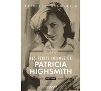 Les écrits intimes de Patricia Highsmith, 1941-1995 Patricia Highsmith (Auteur)
